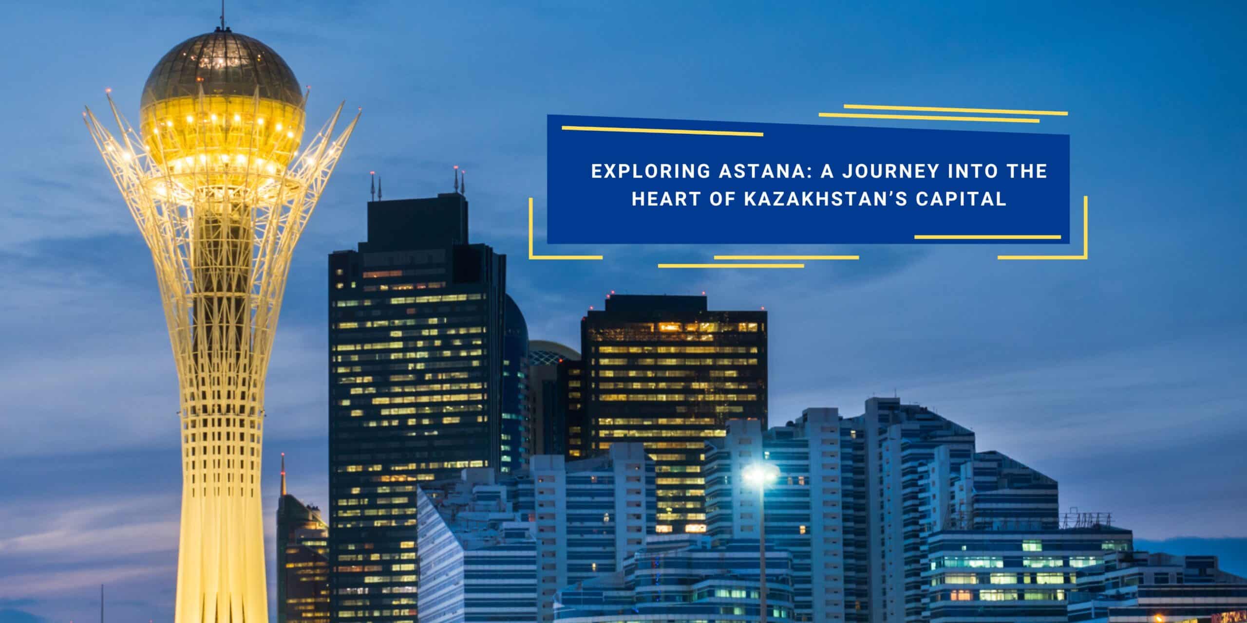 Exploring Astana A Journey Into The Heart Of Kazakhstans Capital 7078